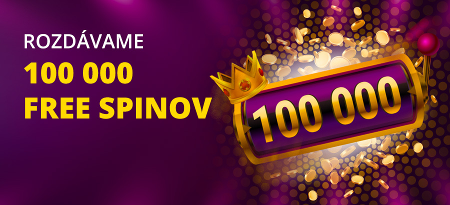 Rozdávame 100 000 Free spinov!