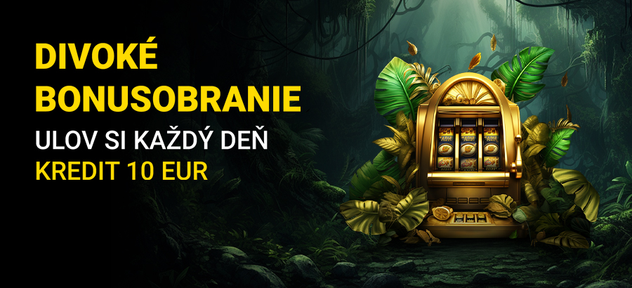 Zaži divočinu a každý deň si vytoč kredit 10 eur!