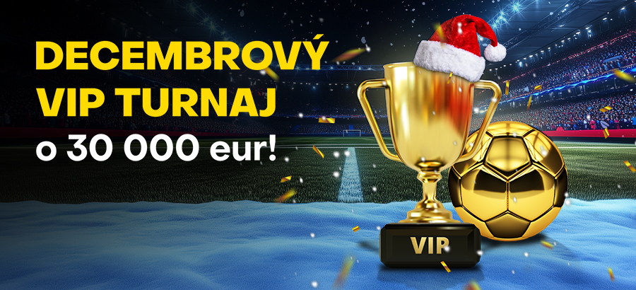 Decembrový VIP turnaj o 30 000 eur!