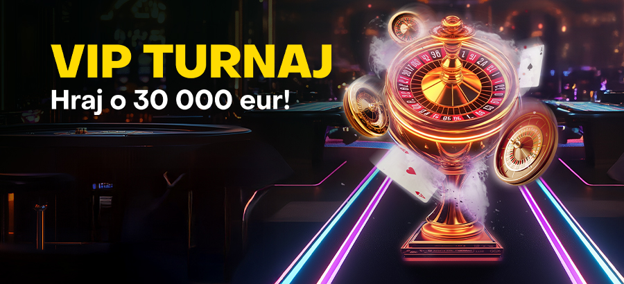 Vo VIP turnaji rozdávame balík 30 000 eur!